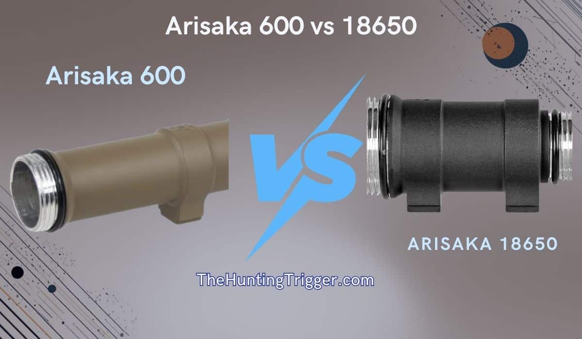 Arisaka 600 vs 18650