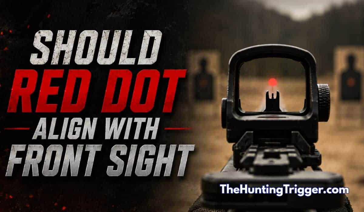 Should Red Dot Align With Front Sight