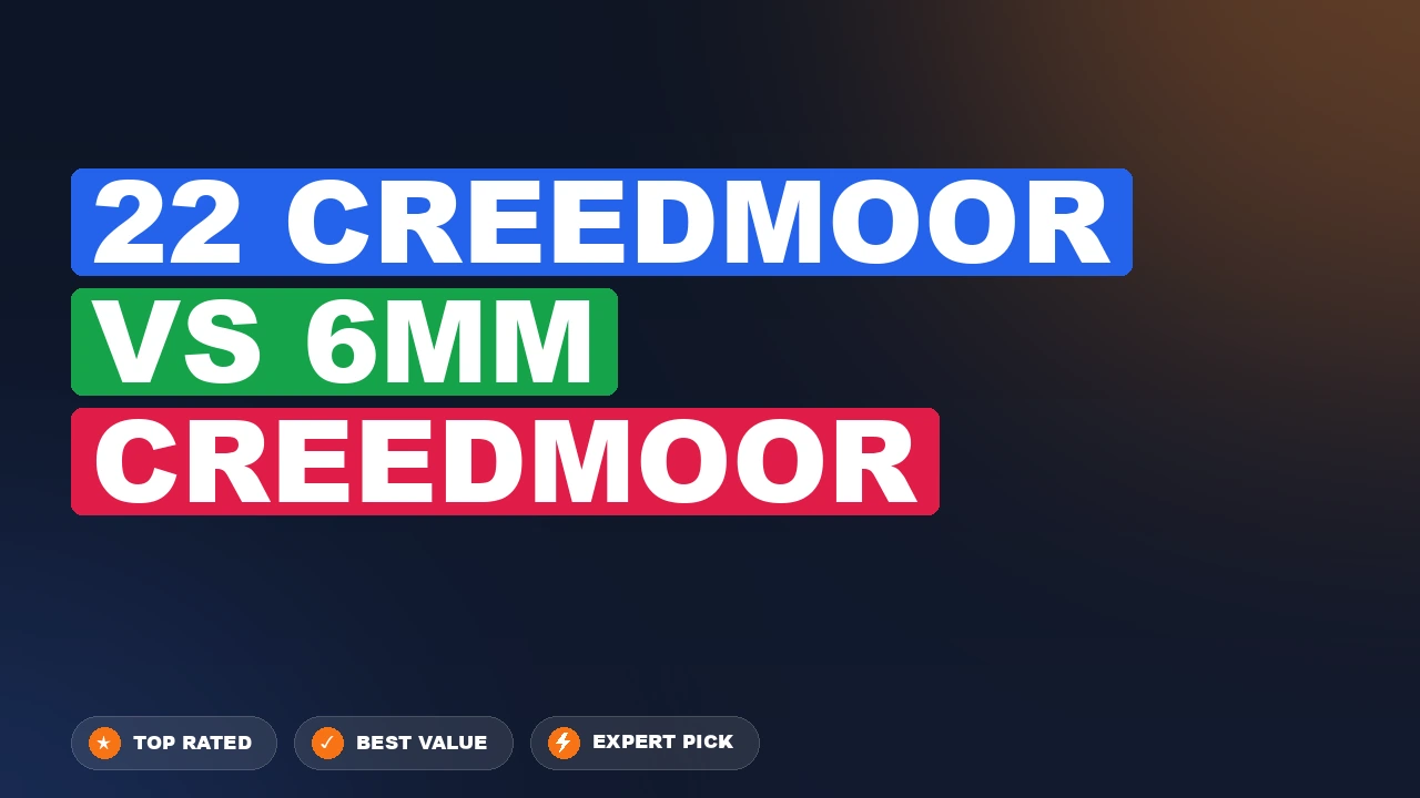 22 Creedmoor vs 6mm Creedmoor side-by-side comparison