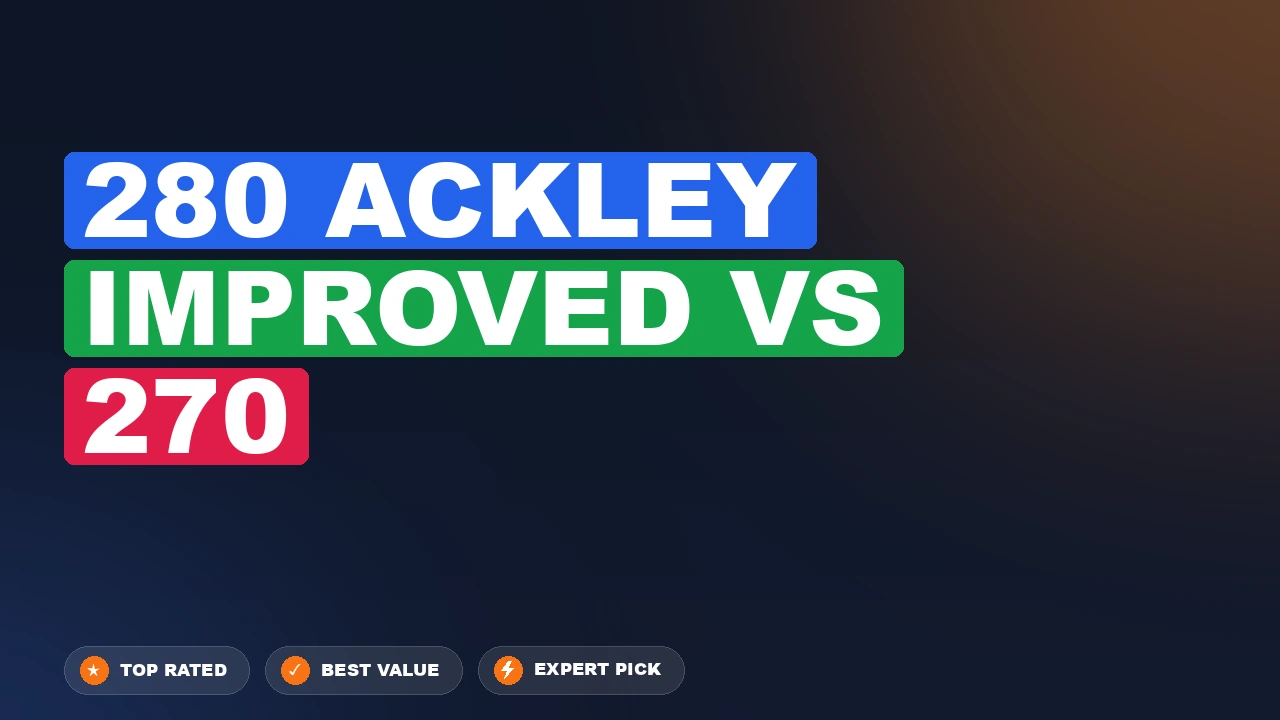 280 Ackley Improved vs 270 Winchester side-by-side comparison