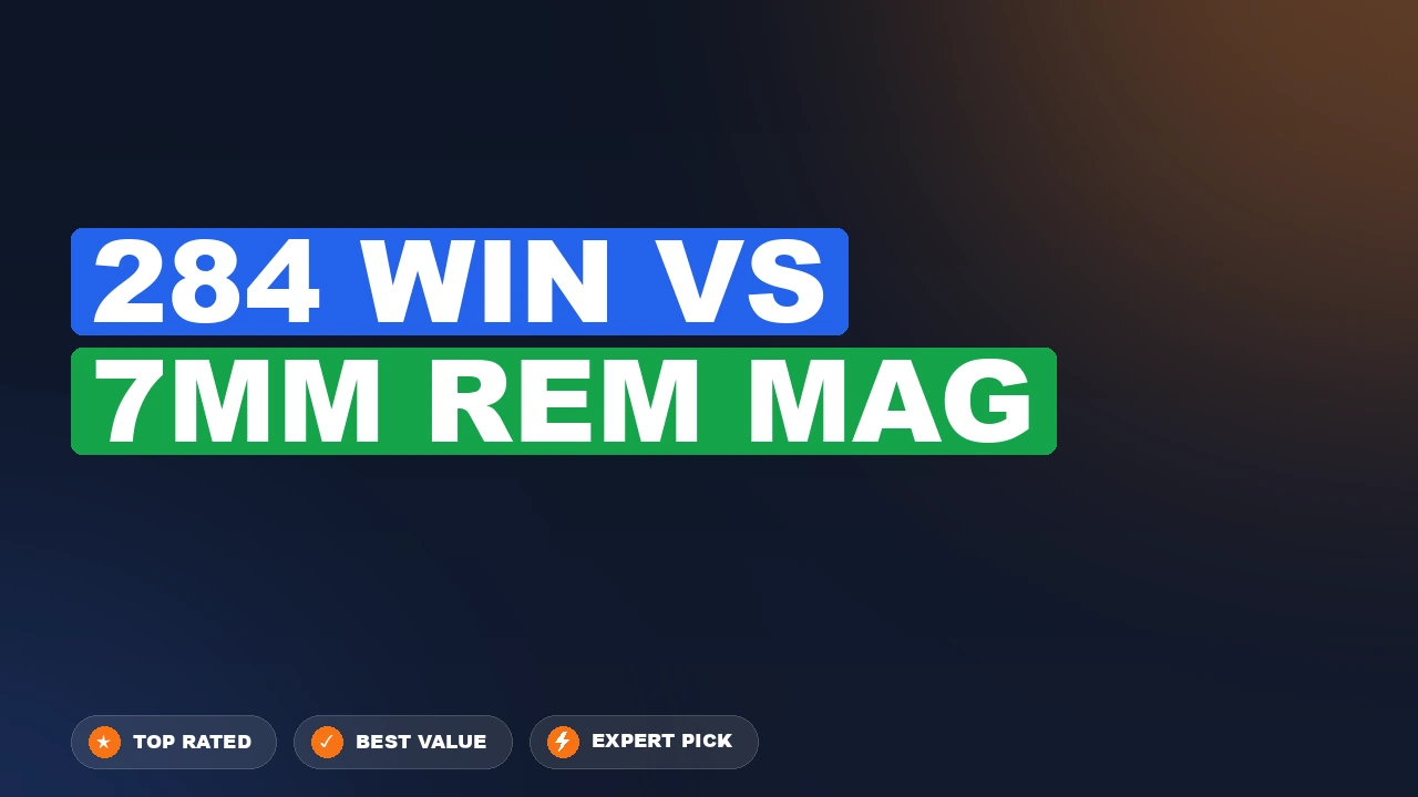 284 Win vs 7mm Rem Mag side-by-side comparison