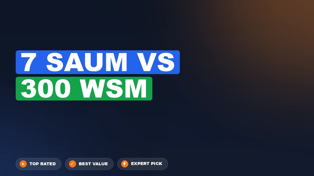 7 SAUM vs 300 WSM side-by-side comparison