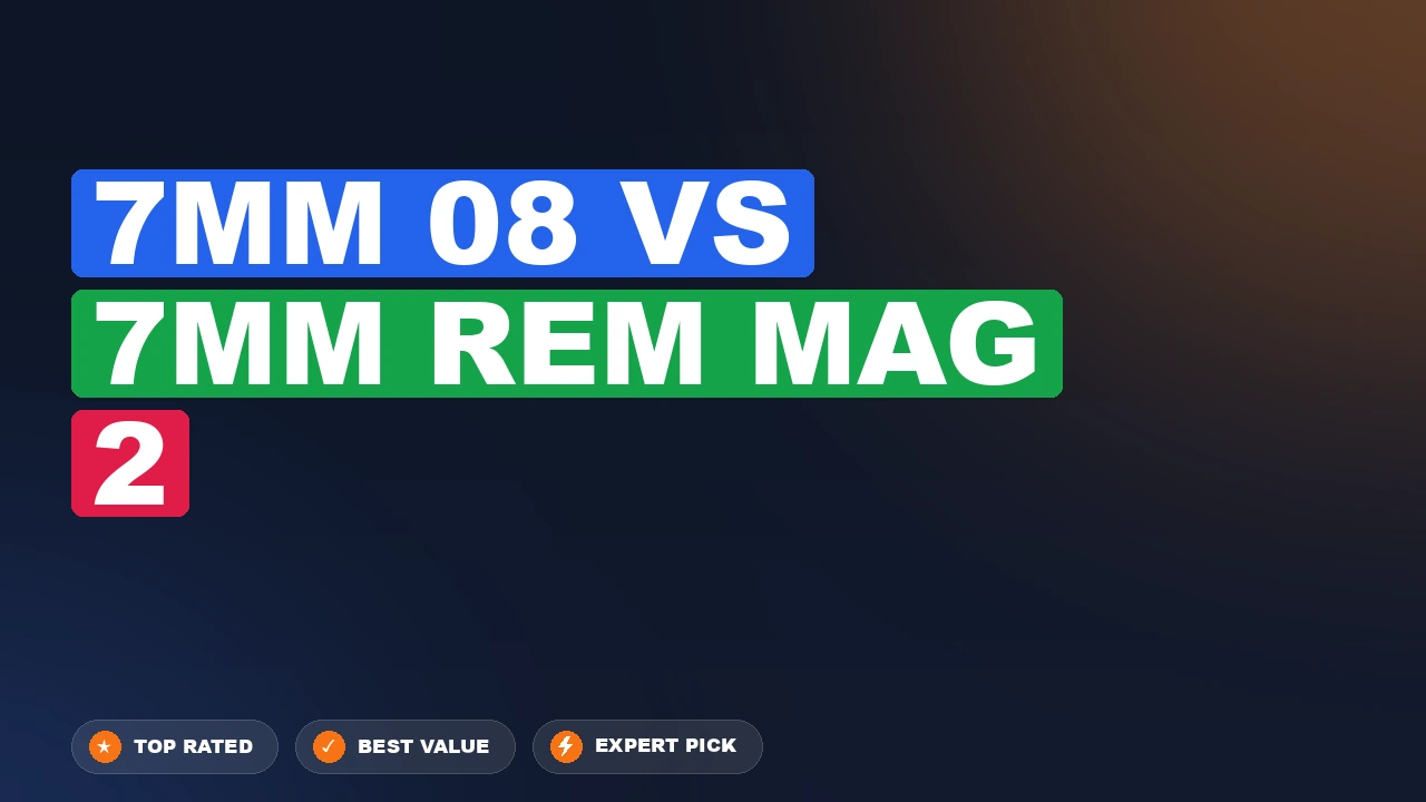 7mm 08 vs 7mm Rem Mag 2 side-by-side comparison