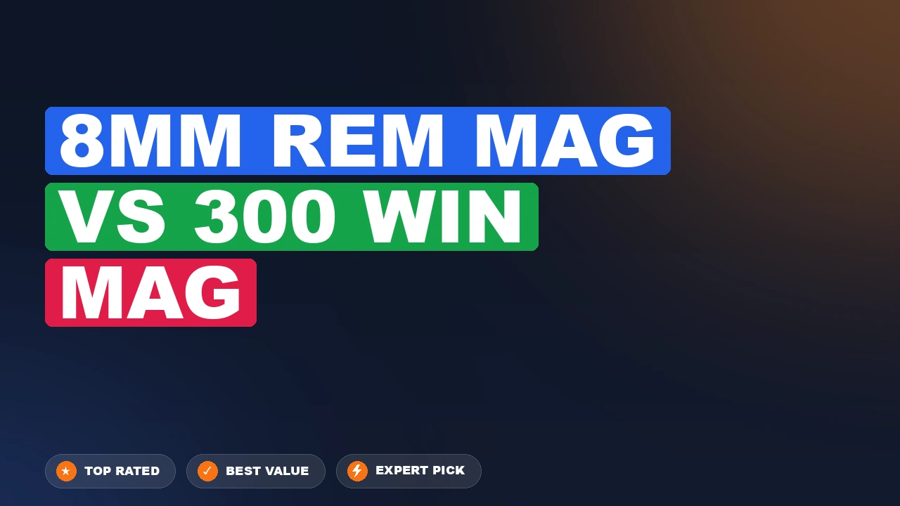 8mm Rem Mag vs 300 Win Mag side-by-side comparison