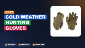 5 Best Cold Weather Hunting Gloves 2026 – Hands-On Picks & Buying Guide